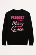 PRODUCT OF HIS Mercy AND Grace – Black Crewneck Sweatshirt (Pink Text)